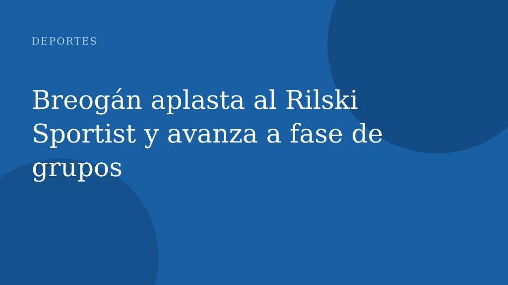 Breogán aplasta al Rilski Sportist y avanza a fase de grupos