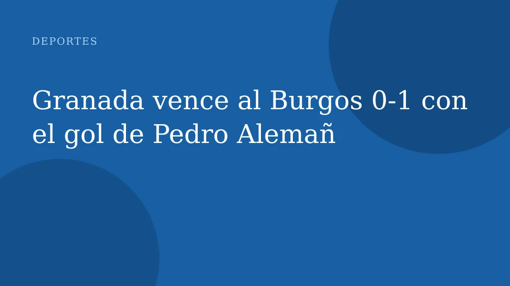 Granada vence al Burgos 0-1 con el gol de Pedro Alemañ