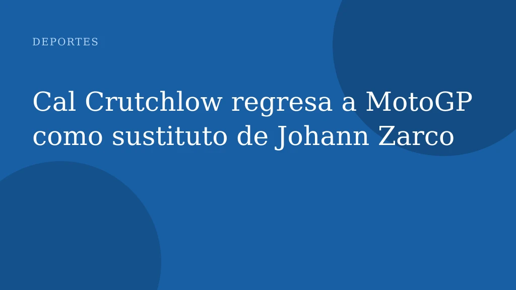 Cal Crutchlow regresa a MotoGP como sustituto de Johann Zarco