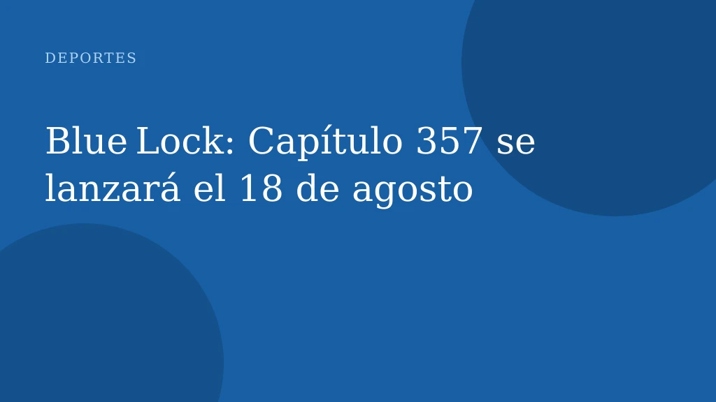 Blue Lock: Capítulo 357 se lanzará el 18 de agosto