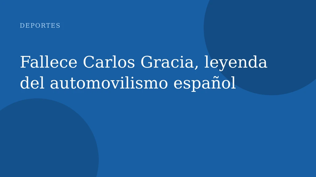 Fallece Carlos Gracia, leyenda del automovilismo español
