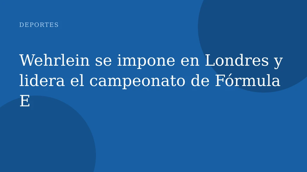 Wehrlein se impone en Londres y lidera el campeonato de Fórmula E
