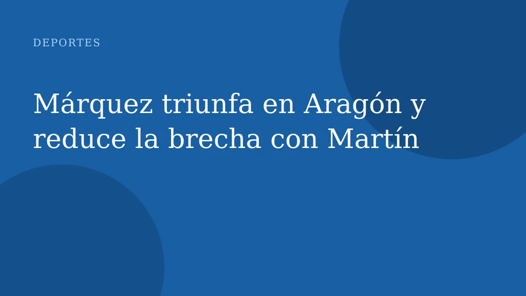 Márquez triunfa en Aragón y reduce la brecha con Martín