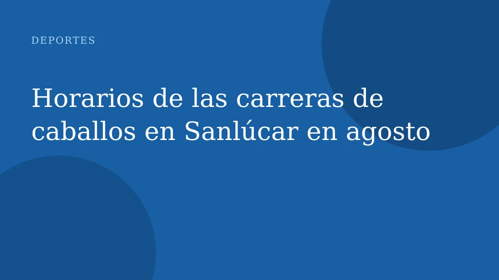 Horarios de las carreras de caballos en Sanlúcar en agosto