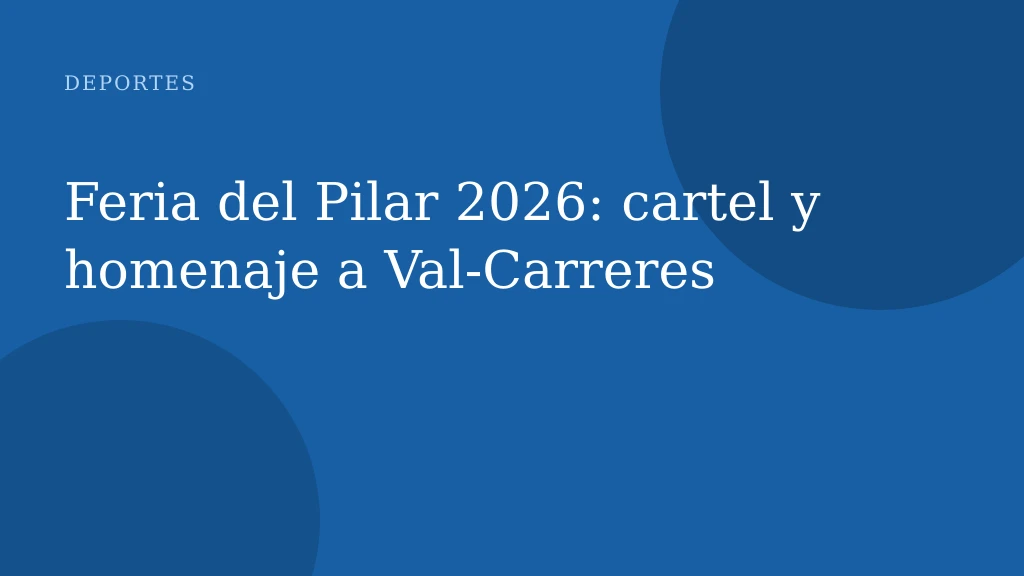 Feria del Pilar 2026: cartel y homenaje a Val‑Carreres
