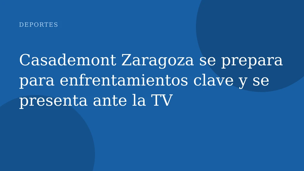 Casademont Zaragoza se prepara para enfrentamientos clave y se presenta ante la TV