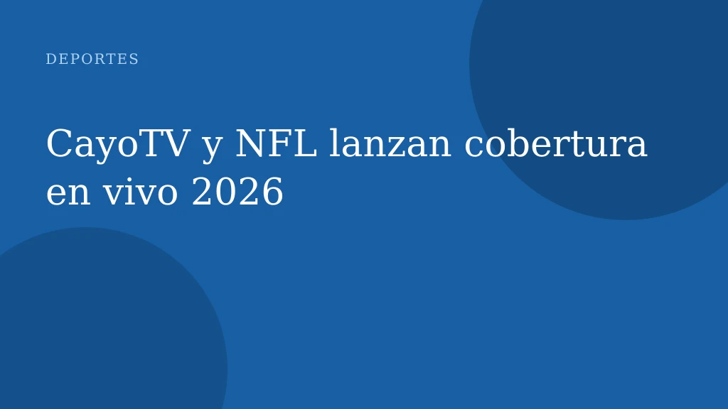 CayoTV y NFL lanzan cobertura en vivo 2026