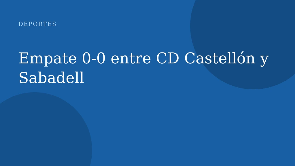 Empate 0-0 entre CD Castellón y Sabadell