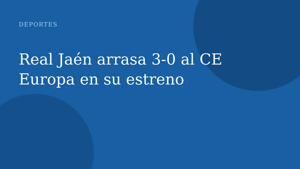 Real Jaén arrasa 3-0 al CE Europa en su estreno