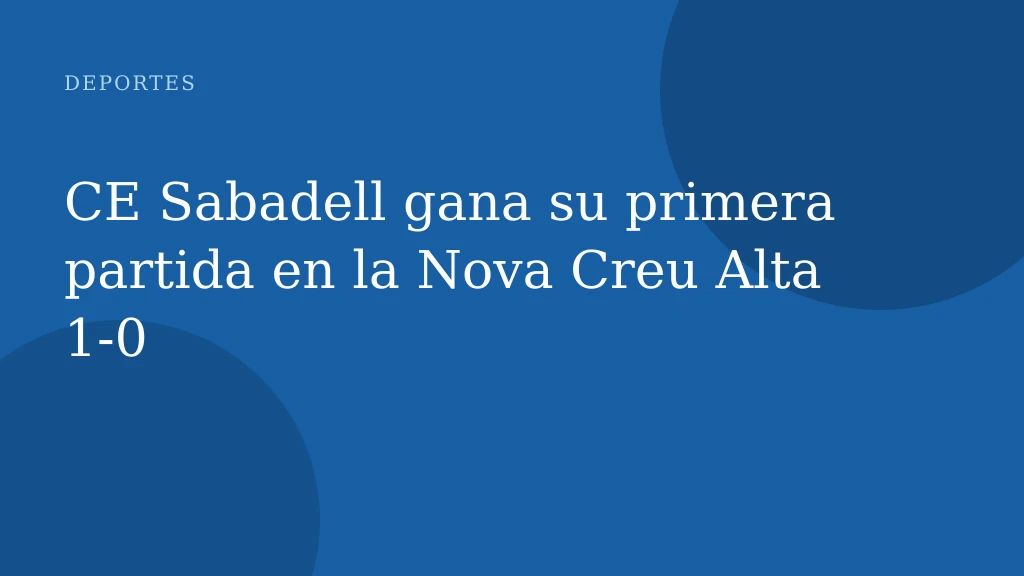 CE Sabadell gana su primera partida en la Nova Creu Alta 1‑0