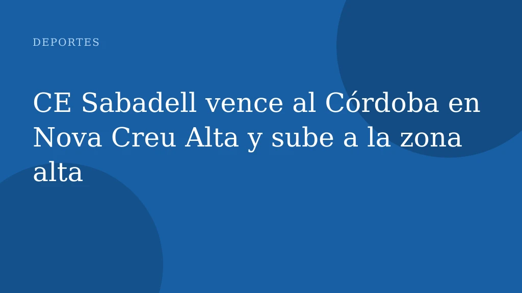 CE Sabadell vence al Córdoba en Nova Creu Alta y sube a la zona alta