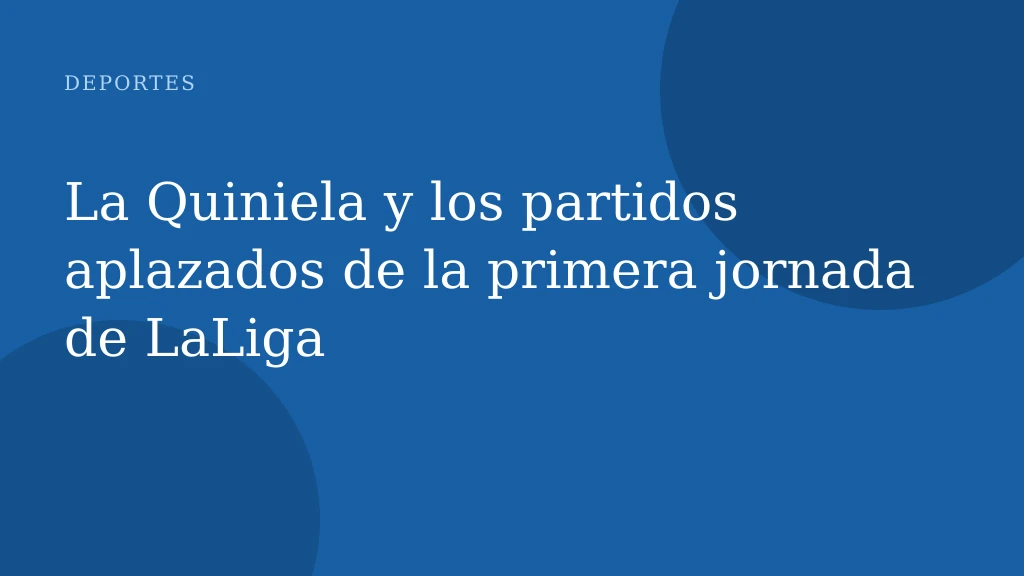 La Quiniela y los partidos aplazados de la primera jornada de LaLiga