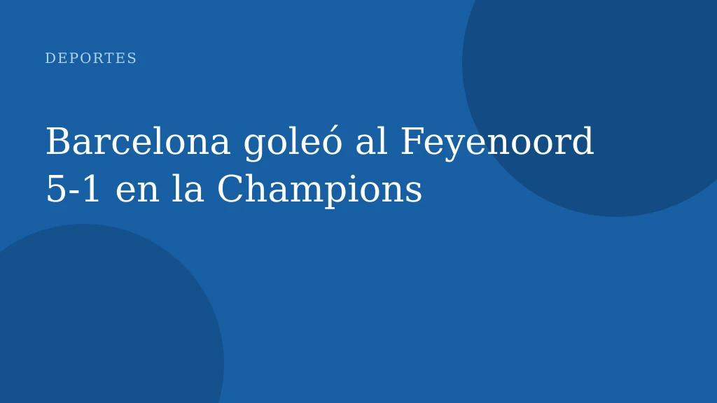 Barcelona goleó al Feyenoord 5‑1 en la Champions