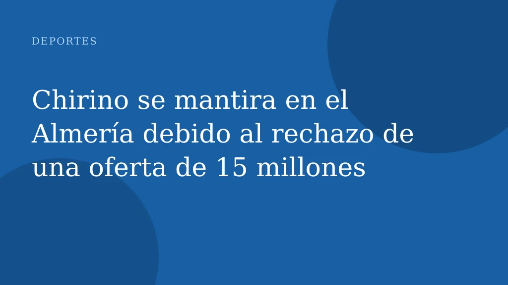Chirino se mantira en el Almería debido al rechazo de una oferta de 15 millones