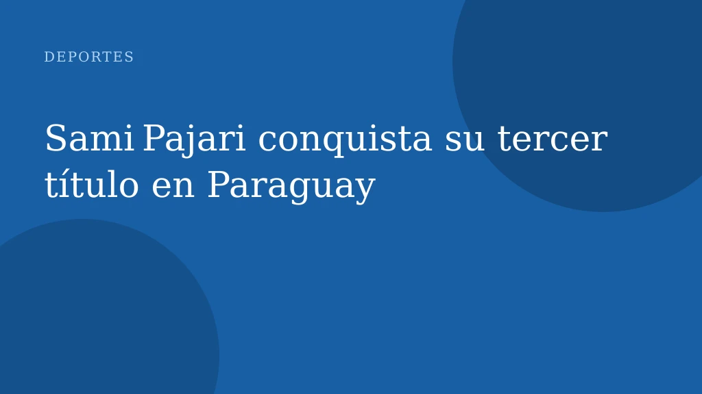 Sami Pajari conquista su tercer título en Paraguay