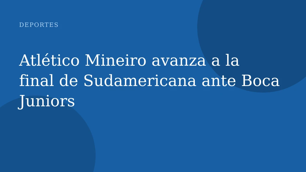 Atlético Mineiro avanza a la final de Sudamericana ante Boca Juniors