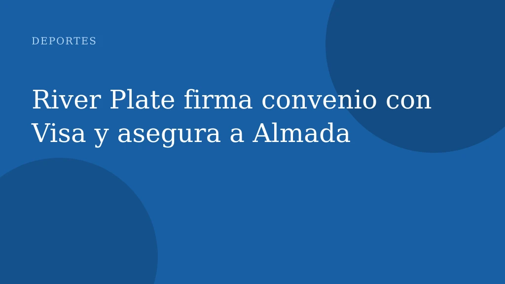 River Plate firma convenio con Visa y asegura a Almada