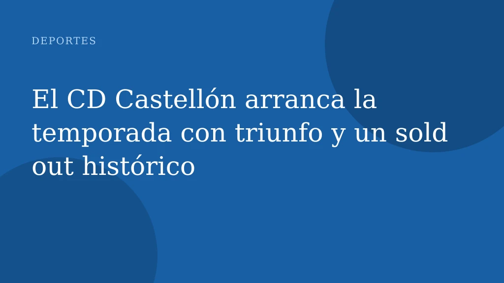 El CD Castellón arranca la temporada con triunfo y un sold out histórico