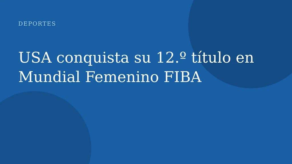 USA conquista su 12.º título en Mundial Femenino FIBA