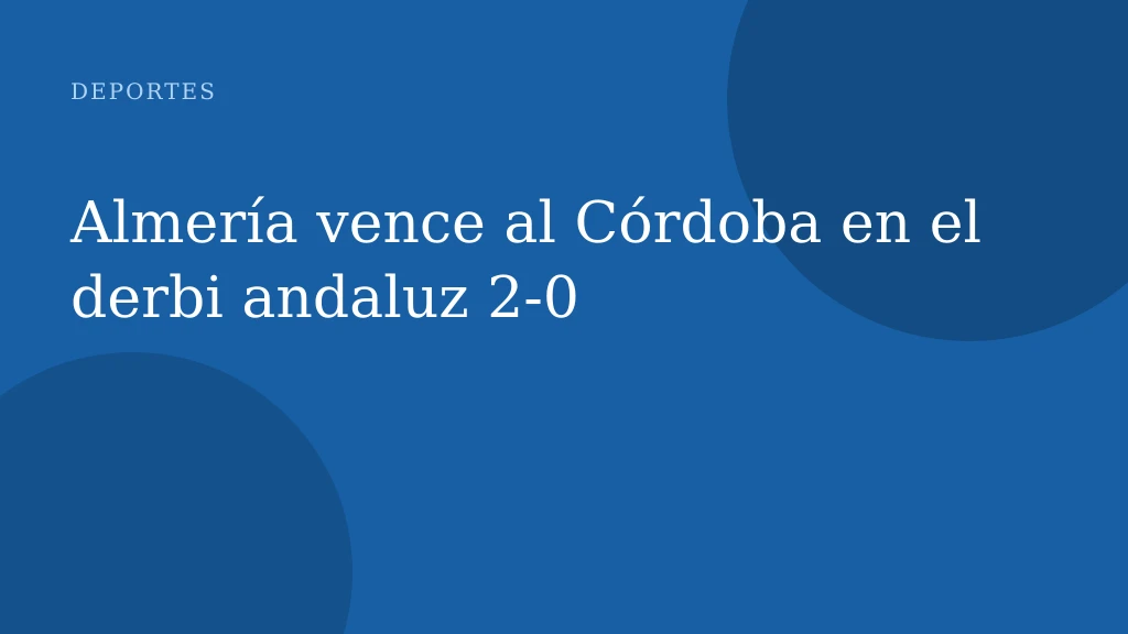 Almería vence al Córdoba en el derbi andaluz 2-0
