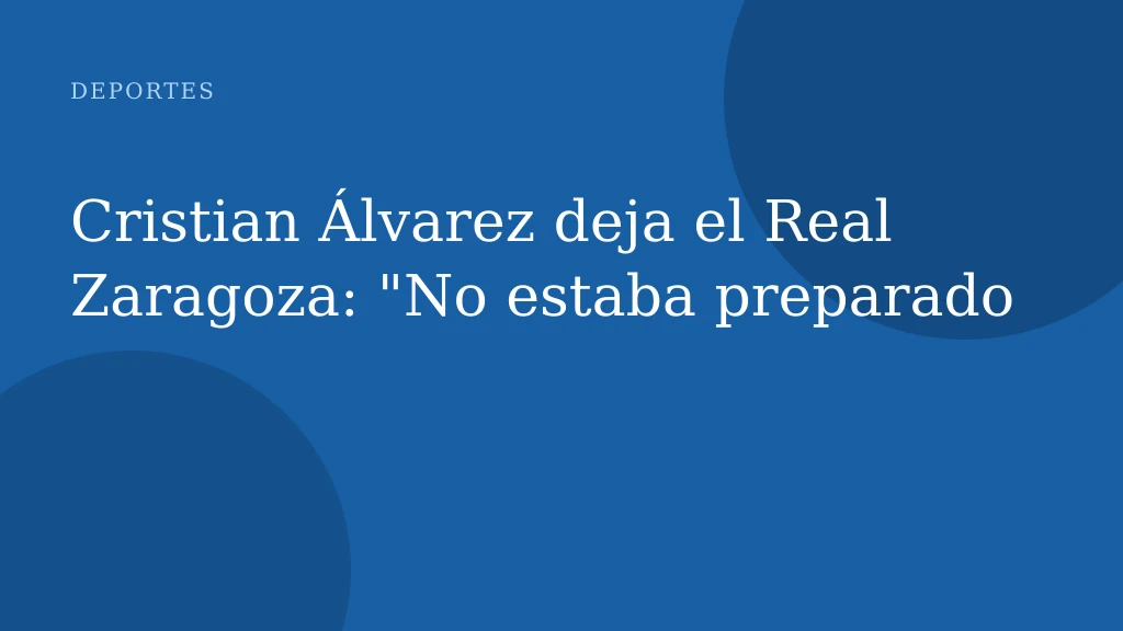 Cristian Álvarez deja el Real Zaragoza: "No estaba preparado