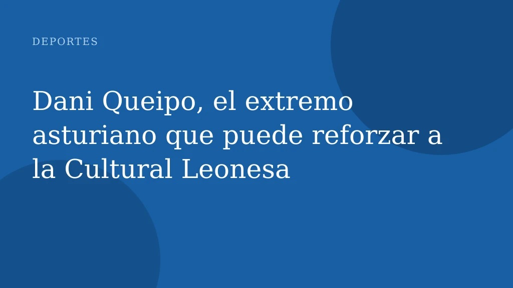 Dani Queipo, el extremo asturiano que puede reforzar a la Cultural Leonesa