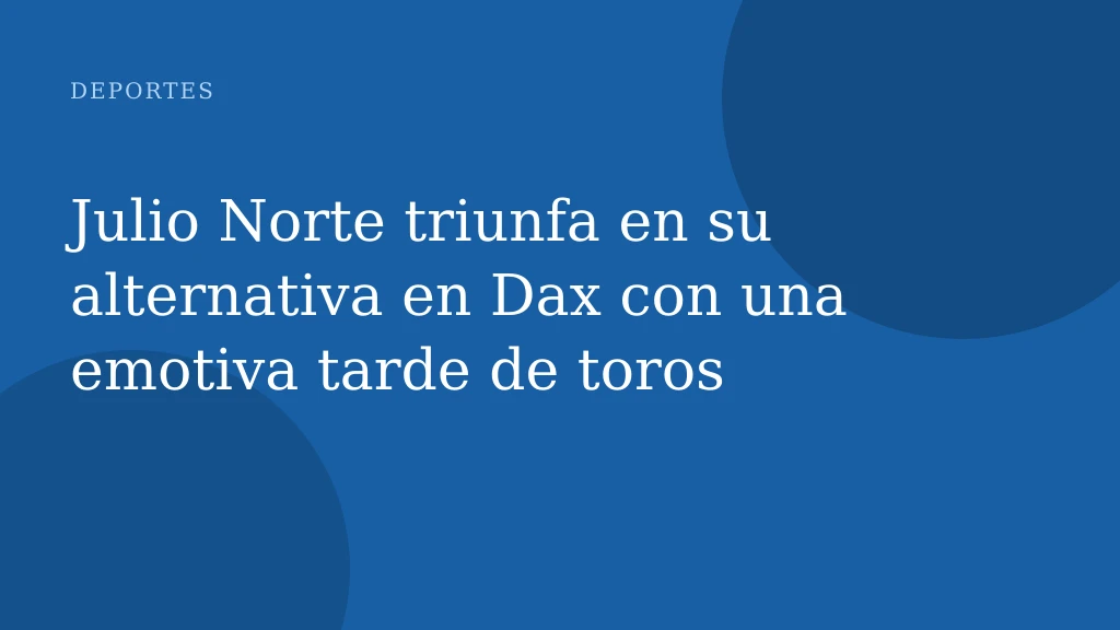 Julio Norte triunfa en su alternativa en Dax con una emotiva tarde de toros