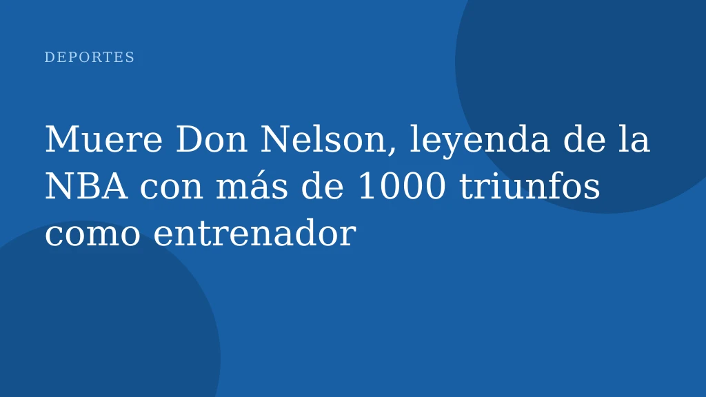 Muere Don Nelson, leyenda de la NBA con más de 1000 triunfos como entrenador