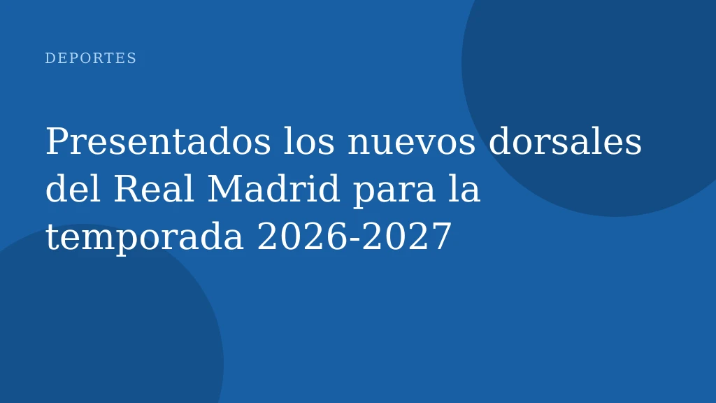Presentados los nuevos dorsales del Real Madrid para la temporada 2026-2027