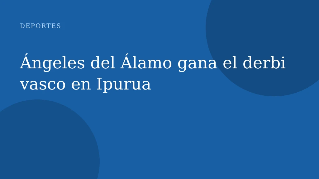 Ángeles del Álamo gana el derbi vasco en Ipurua
