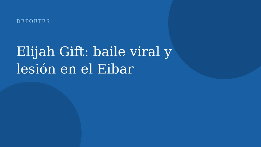 Elijah Gift: baile viral y lesión en el Eibar