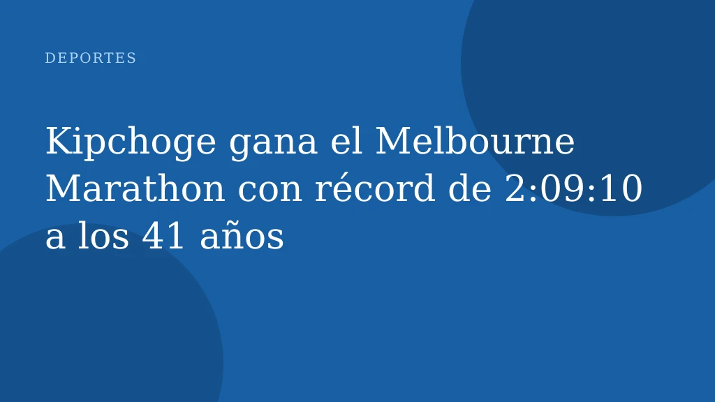 Kipchoge gana el Melbourne Marathon con récord de 2:09:10 a los 41 años