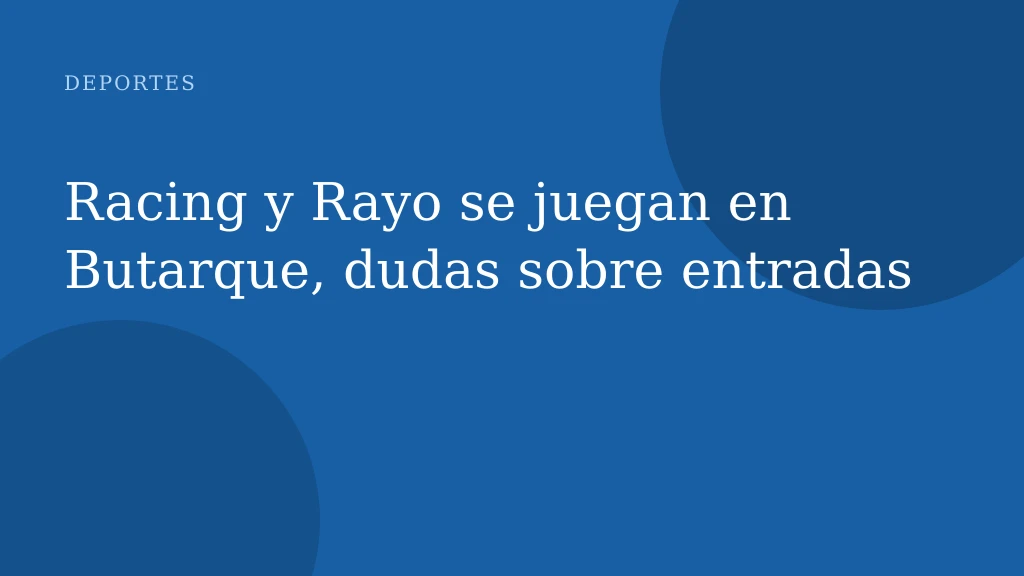 Racing y Rayo se juegan en Butarque, dudas sobre entradas