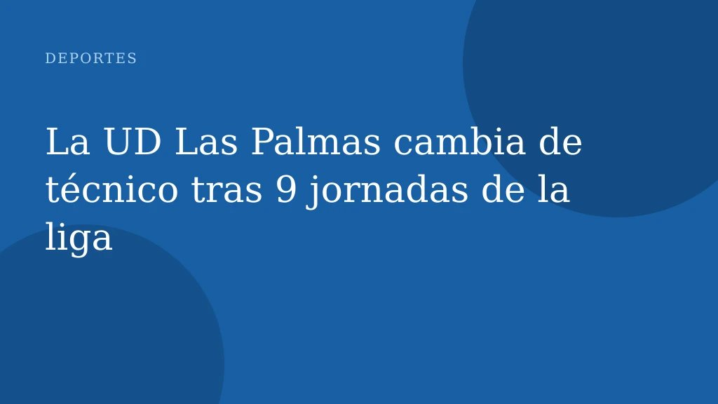 La UD Las Palmas cambia de técnico tras 9 jornadas de la liga