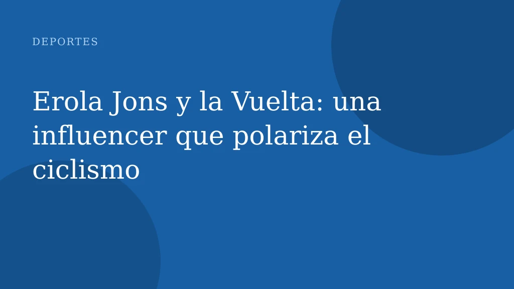 Erola Jons y la Vuelta: una influencer que polariza el ciclismo