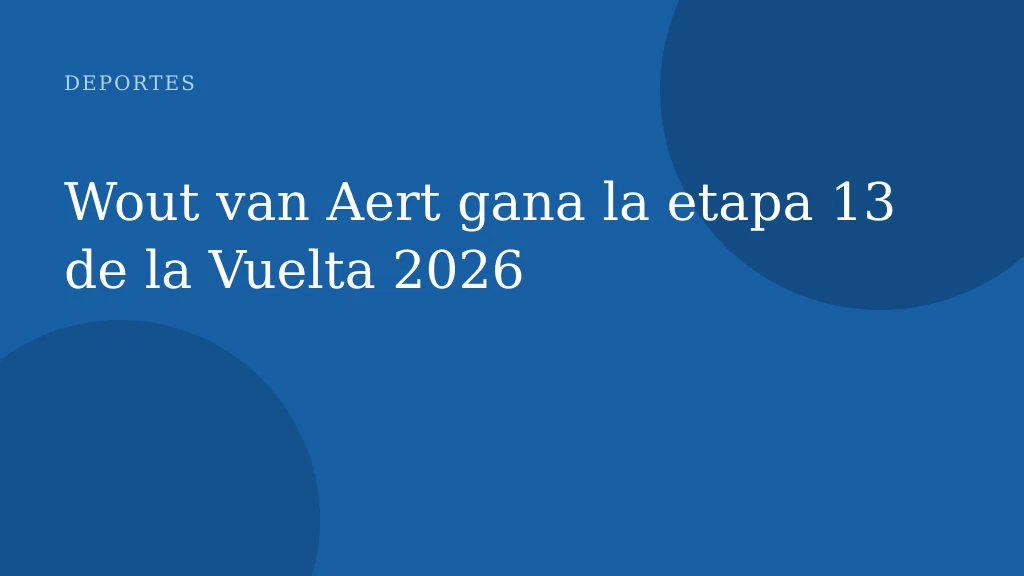 Wout van Aert gana la etapa 13 de la Vuelta 2026