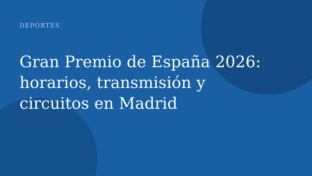 Gran Premio de España 2026: horarios, transmisión y circuitos en Madrid
