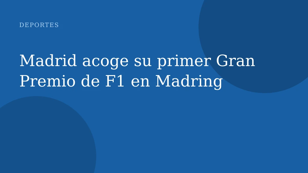 Madrid acoge su primer Gran Premio de F1 en Madring
