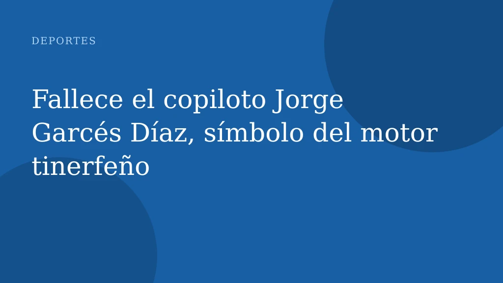 Fallece el copiloto Jorge Garcés Díaz, símbolo del motor tinerfeño