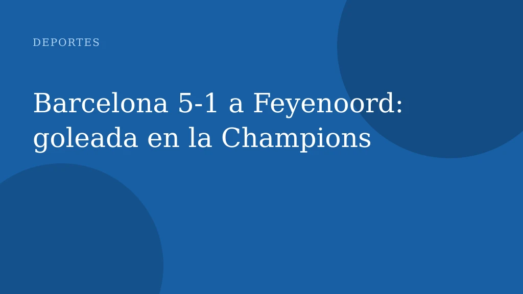 Barcelona 5-1 a Feyenoord: goleada en la Champions