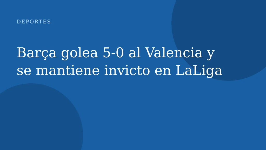 Barça golea 5-0 al Valencia y se mantiene invicto en LaLiga