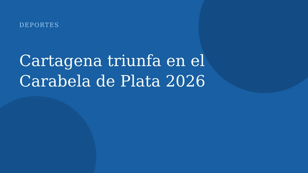 Cartagena triunfa en el Carabela de Plata 2026