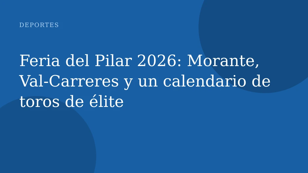 Feria del Pilar 2026: Morante, Val-Carreres y un calendario de toros de élite