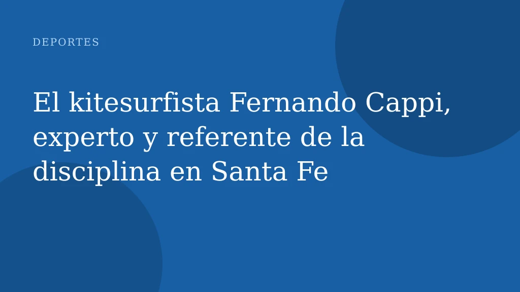 El kitesurfista Fernando Cappi, experto y referente de la disciplina en Santa Fe