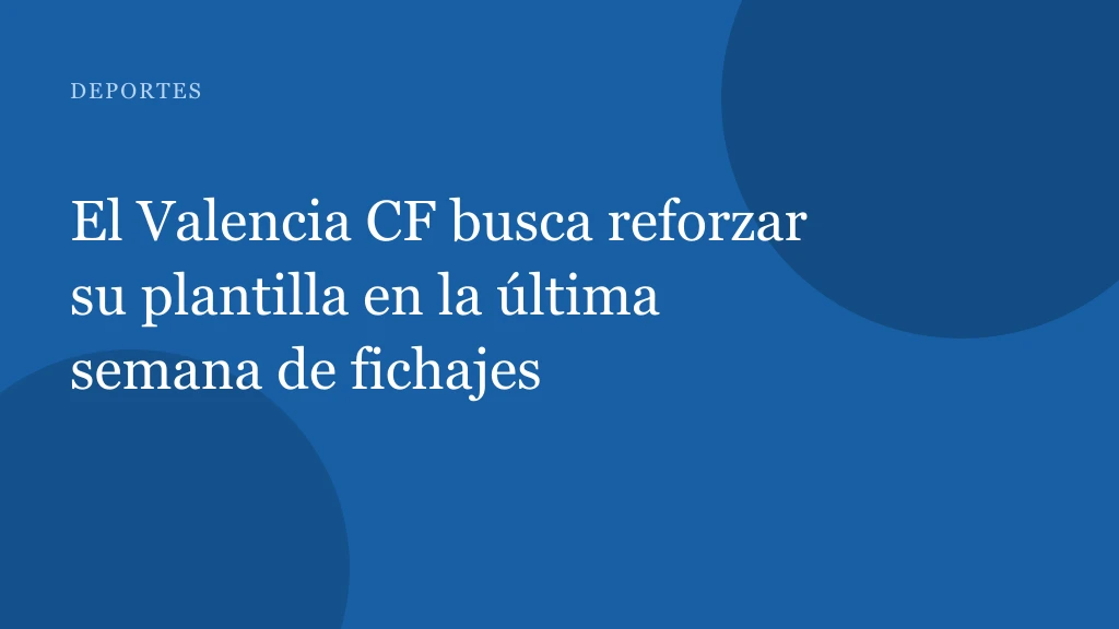 El Valencia CF se muestra débil en el mercado de fichajes
