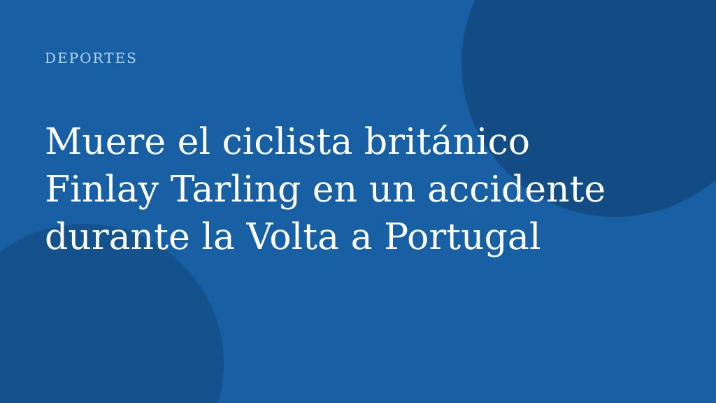 Muere el ciclista británico Finlay Tarling en un accidente durante la Volta a Portugal