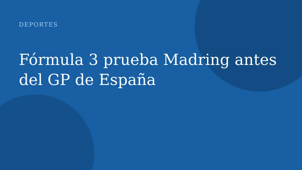 Fórmula 3 prueba Madring antes del GP de España