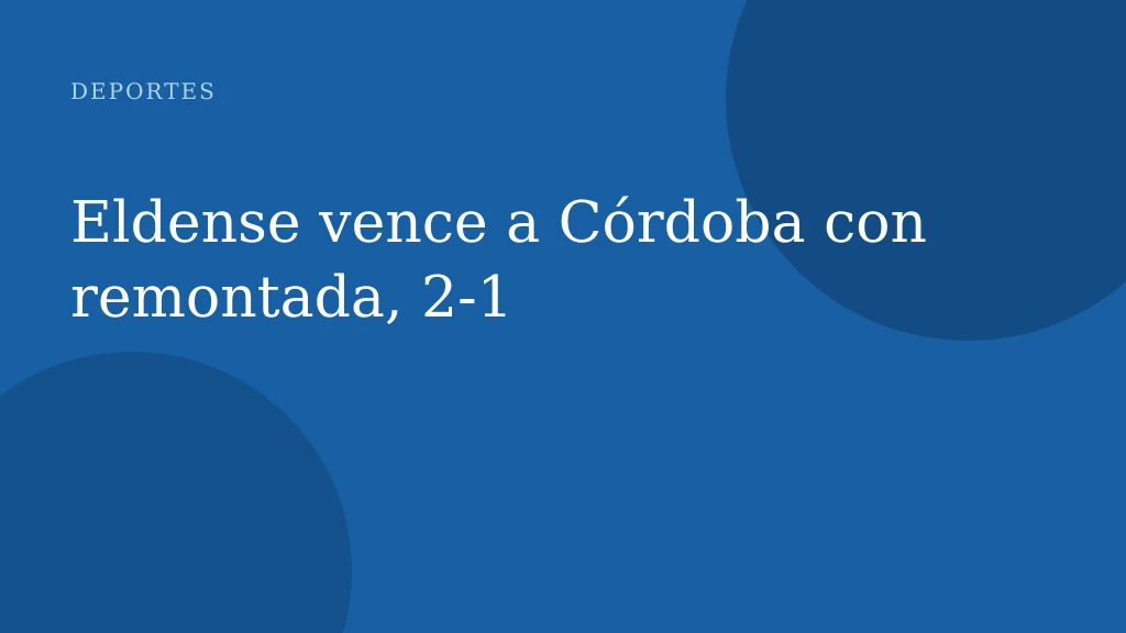 Eldense vence a Córdoba con remontada, 2-1