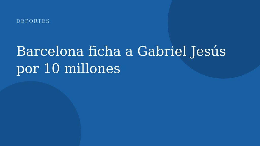 Barcelona ficha a Gabriel Jesús por 10 millones