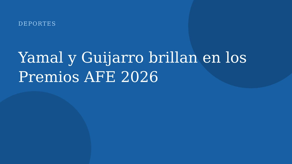 Yamal y Guijarro brillan en los Premios AFE 2026